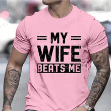 Camisetas divertidas para hombre "Mi esposa me pega", camiseta de manga corta con estampado sarcástico, camiseta informal de moda para hombre